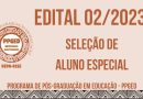 EDITAL N° 02/2023 – PPGED SELEÇÃO DE ALUNO ESPECIAL